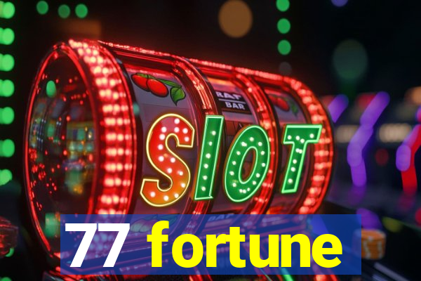 77 fortune